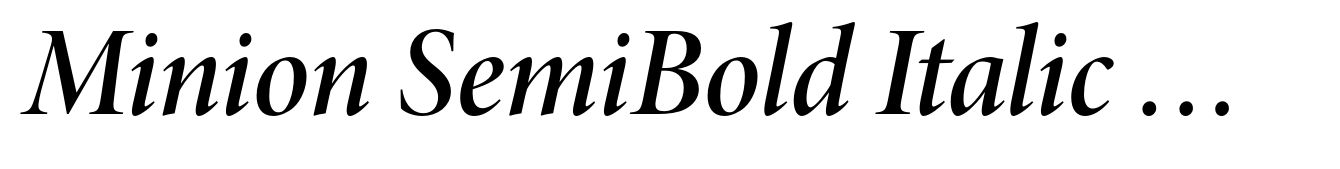 Minion SemiBold Italic Display